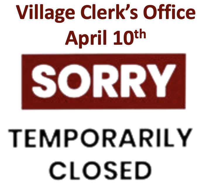 Village Clerk’s Office to Open Late April 10th 2023